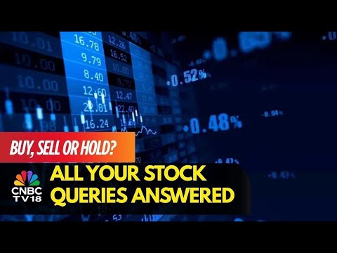 Which Are The Best Stocks To Buy, Hold & Sell: All Your Stock Queries Answered | CNBC TV18