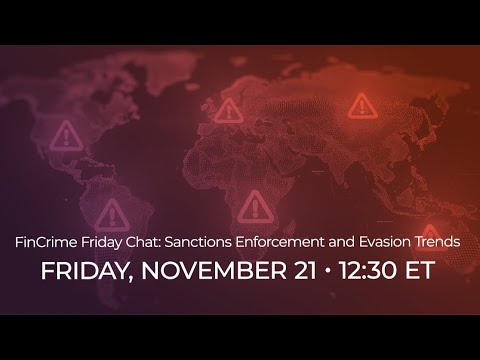 FinCrime Friday Chat: Sanctions Enforcement and Evasion Trends
