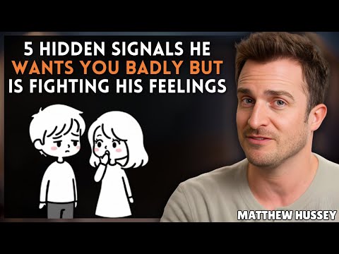 5 Hidden Signals He WANTS You BADLY But Is Fighting His Feelings || Matthew Hussey || Dating Advice