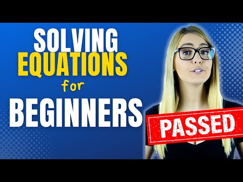 Solving Equations for Beginners - PreAlgebra and Algebra