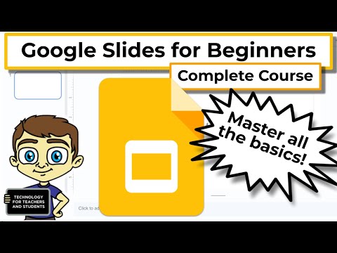 Google Slides for Beginners - The Complete Course