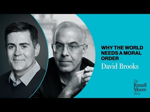 David Brooks on Moral Courage for a Soulless Age | The Russell Moore Show