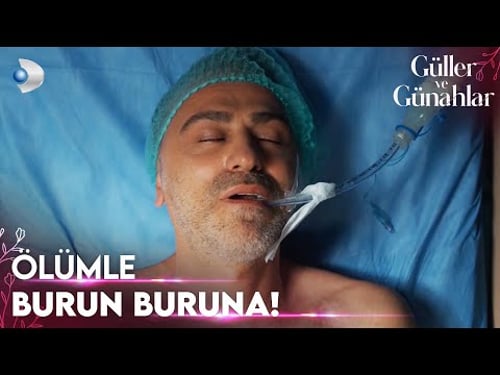 Cihan ameliyata alındı! - Güller ve Günahlar 7. Bölüm