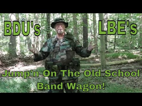 Jumping on The Old School Band Wagon! BDU's and LBE's!
