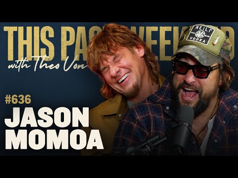 Jason Momoa | This Past Weekend w/ Theo Von #636