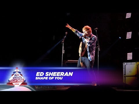 Ed Sheeran - âShape Of Youâ - (Live At Capitalâs Jingle Bell Ball 2017)