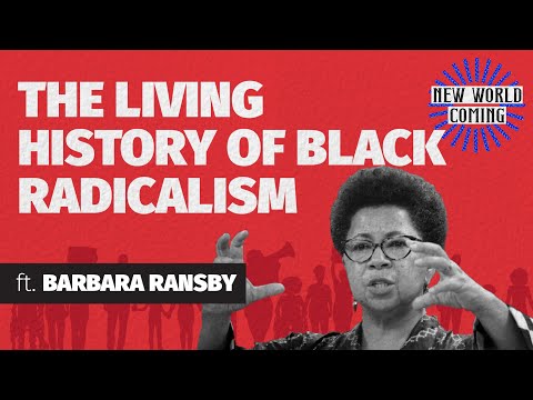 New World Coming: The Living History of Black Radicalism