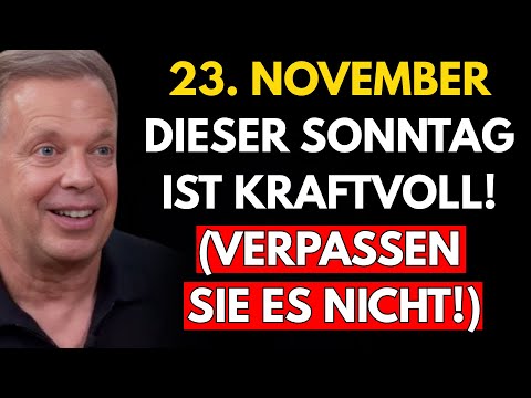ACHTUNG! 23. November: Ein kraftvoller Sonntag! Nutzen Sie dieses GESCHENK DES UNIVERSUMS!