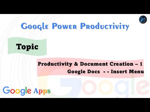 Google Power Productivity- Google Docs (Insert Menu) --- by Skill Training