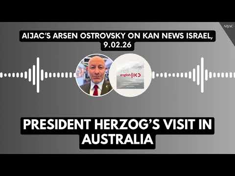 AIJAC’s Arsen Ostrovsky speaking to KAN News (English) about President Herzog’s visit to Australia