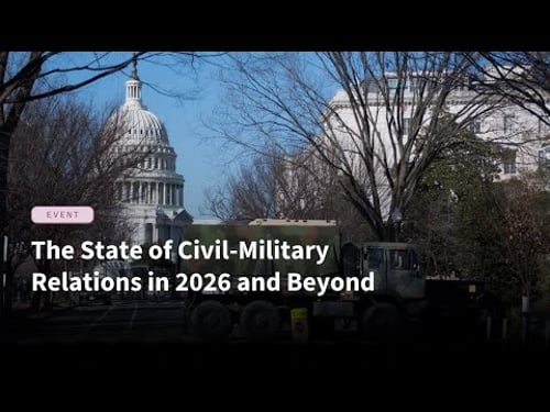 The State of Civil-Military Relations in 2026 and Beyond