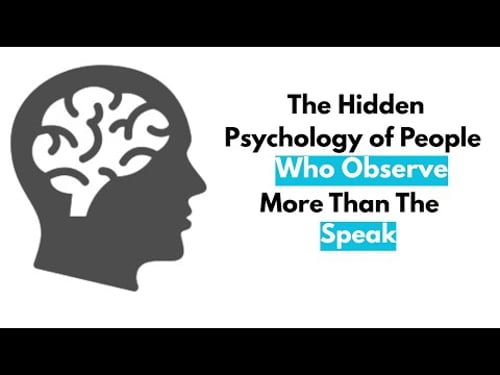 The Hidden Psychology of People Who Observe More Than They Speak