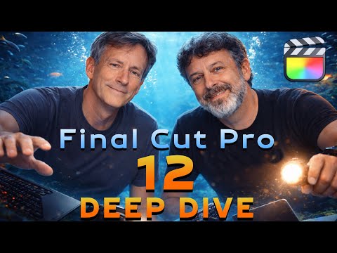 Final Cut Pro 12 Deep Dive