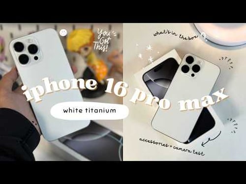 ☁️ 2026 unboxing iPhone 16 Pro Max ✨Aesthetic unboxing & Accessories 🤍 White Titanium + Camera Test