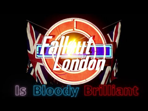 Fallout London is Brilliant
