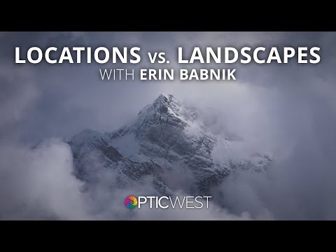 Locations vs. Landscapes in Outdoor Photography | Erin Babnik | #BHOPTIC