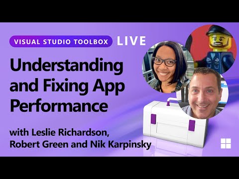 Visual Studio Toolbox Live - Understanding and Fixing App Performance