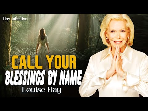 Louise Hay: Call Your Blessings by Name Every Morning | The Universe Always Responds