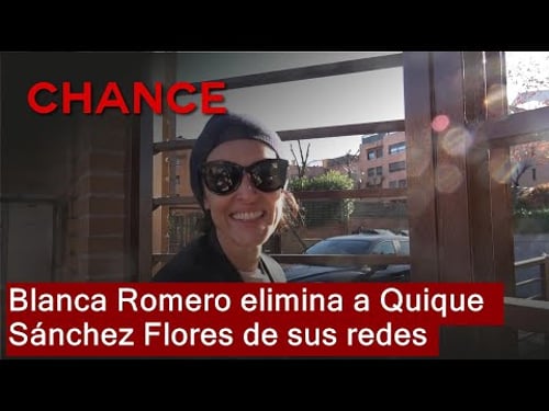 Blanca Romero borra de un plumazo a Quique Sánchez Flores de sus redes sociales