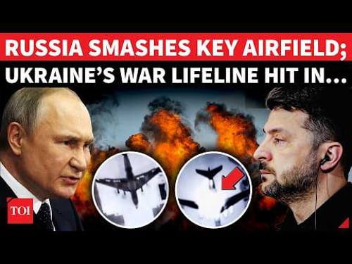 ‘AIRFIELD DESTROYED’: Russia Cripples Ukraine’s Air Power With Ferocious Strike | Zelensky ‘Pleads’