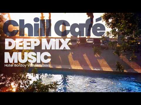 CHILL CAFÉ | DEEP CHILLOUT MUSIC 2026| MALLORCA VIBES | VALLDEMOSSA LOUNGE