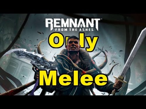 Can You Beat Remnant: From the Ashes with Only Melee?