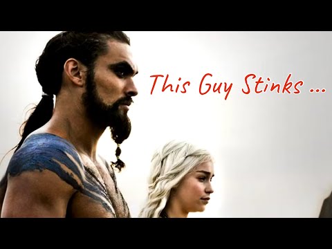 Why I Hate Khal Drogo