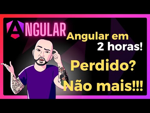 Angular para Iniciantes: Entenda os Fundamentos em 2 Horas!