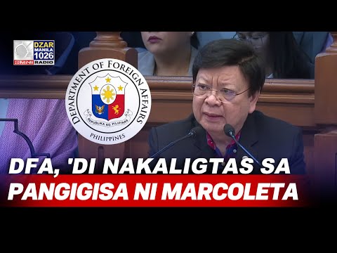 DFA, 'di nakaligtas sa pangigisa ni Sen. Marcoleta; Pagkidnap kay FPRRD, ‘di alam