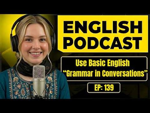 How to Use Basic English Grammar in Conversations | English Conversation Practice