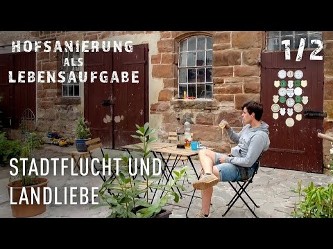 Raus aufs Land - Zwei Hände, ein Traum | Hofsanierung als Lebensaufgabe | Folge 1/2