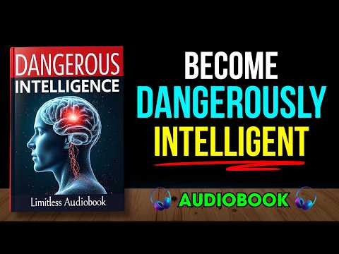 How to Become Dangerously Intelligent | Audiobook
