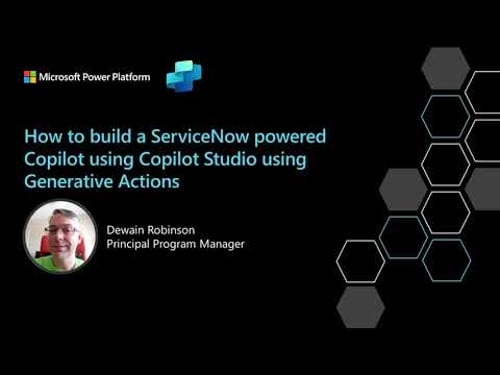How To Build a ServiceNow Copilot in Copilot Studio and Generative Actions