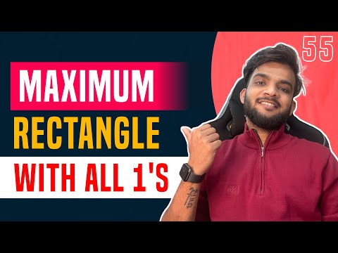 DP 55. Maximum Rectangle Area with all 1's | DP on Rectangles