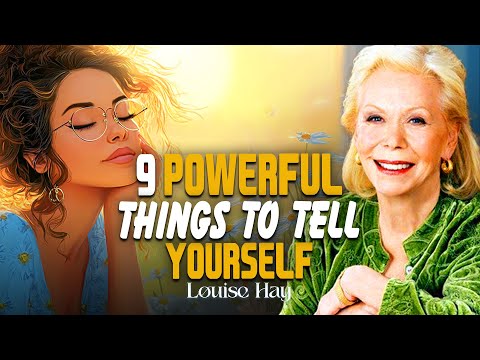 Louise Hay: 9 Powerful Things to Tell Yourself Every Morning | Daily Self-Love & Healing