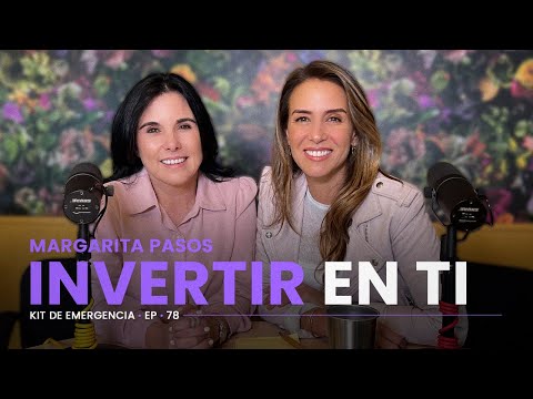 ¿Cómo INVERTIR en MÍ? 🧠 Con Margarita Pasos | Kit de Emergencia 78 | Erika de la Vega