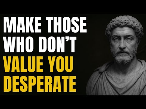 9 Attitudes That Make Those Who Didn't Value You Regret It and Come Chasing DESPERATELY | Stoicism