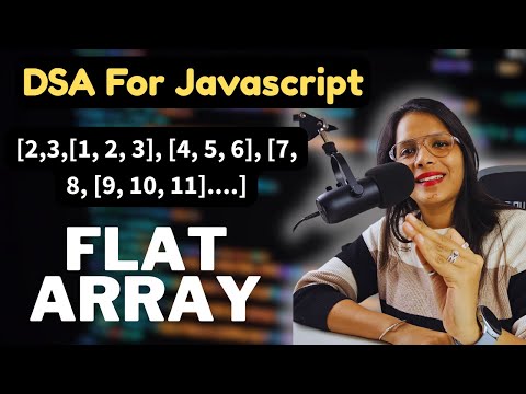 Most Asked DSA Question - Flat Array | Sofia Goyal