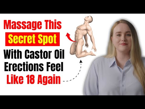 Men Over 50 Massage THIS Area with Castor Oil for Rock Solid Erections