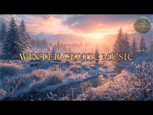 Celtic Winter Music 🍀 1 Hour Peaceful Snowy Instrumental Soundscapes