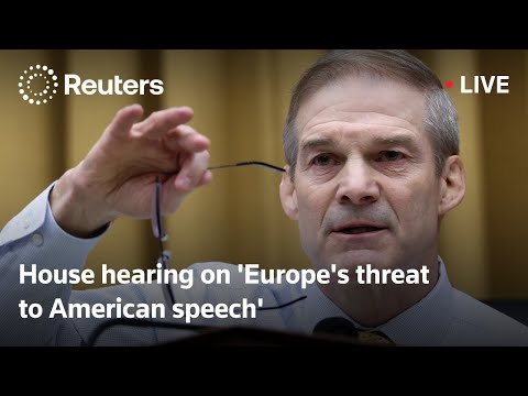 LIVE: House hearing on 'Europe's threat to American speech'