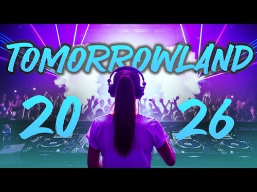 Tomorrowland 2026 Mix 💥 Massive EDM Hits & Nonstop Festival Vibes