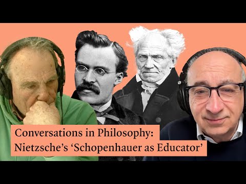 Conversations in Philosophy: Nietzsche's 'Schopenhauer as Educator'