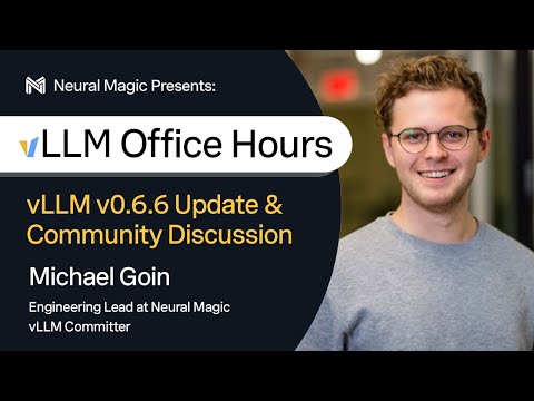 vLLM Office Hours - vLLM Project Update and Open Discussion - January 09, 2025
