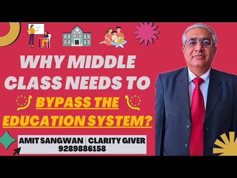 Why Middle Class Should Bypass Education System? | Must Watch Video
