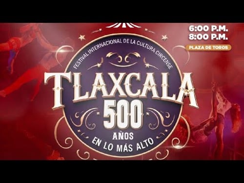 Trailer “ TLAXCALA 500 “ Festival International de Circo 2025 Mexico