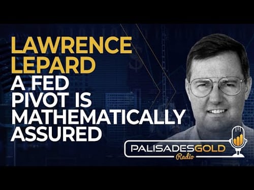 Lawrence Lepard: A Fed Pivot is Mathematically Assured