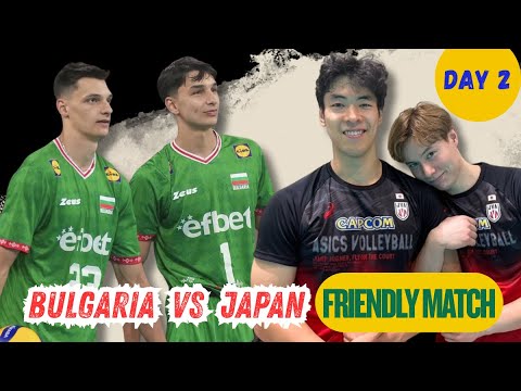 DAY 2 | 🇯🇵 JAPAN vs. BULGARIA 🇧🇬 | Friendly Match #volleyball #japan #bulgaria