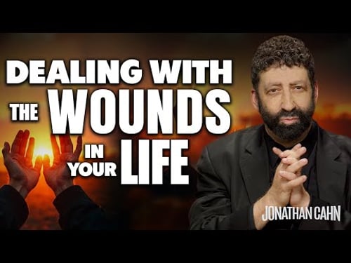 How to Deal with the Wounds in Your Life - & Turn Them Into Blessings | Jonathan Cahn Sermon