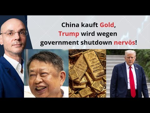 China kauft Gold, Trump wird wegen government shutdown nervös! Videoausblick